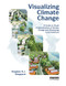 Visualizing Climate Change (A Guide to Visual Communication of Climate Change and Developing Local Solutions) by Stephen R.J. Sheppard, 9781032919041