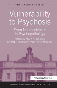 Vulnerability to Psychosis (From Neurosciences to Psychopathology) - 9781032927640 by Paolo Fusar-Poli, Stefan J. Borgwardt, Philip McGuire, 9781032927640