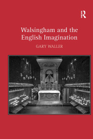 Walsingham and the English Imagination by Gary Waller, 9781032925233