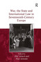 War, the State and International Law in Seventeenth-Century Europe by Olaf Asbach, Peter Schröder, 9781032923543