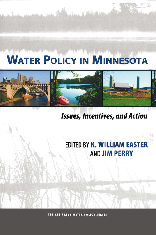 Water Policy in Minnesota (Issues, Incentives, and Action) by K. William Easter, Jim Perry, 9781032921723