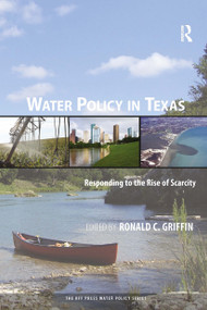 Water Policy in Texas (Responding to the Rise of Scarcity) - 9781032924144 by Ronald C. Griffin, 9781032924144