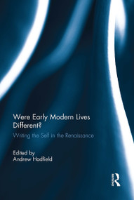 Were Early Modern Lives Different? (Writing the Self in the Renaissance) - 9781032929675 by Andrew Hadfield, 9781032929675