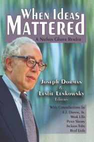 When Ideas Mattered (A Nathan Glazer Reader) by Leslie Lenkowsky, 9781032921150