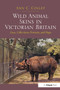 Wild Animal Skins in Victorian Britain (Zoos, Collections, Portraits, and Maps) by Ann C. Colley, 9781032927091