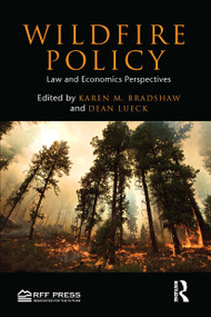 Wildfire Policy (Law and Economics Perspectives) by Dean Lueck, Karen M. Bradshaw, 9781032926674