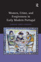 Women, Crime, and Forgiveness in Early Modern Portugal by Darlene Abreu-Ferreira, 9781032925226