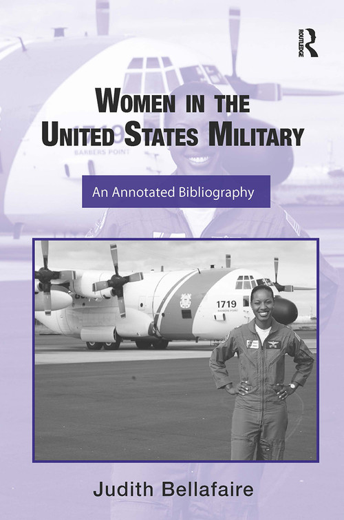 Women in the United States Military (An Annotated Bibliography) by Judith Bellafaire, 9781032929620