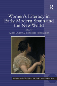 Women's Literacy in Early Modern Spain and the New World by Rosilie Hernández, Anne J. Cruz, 9781032923512