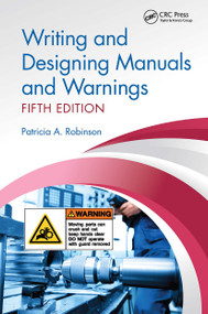 Writing and Designing Manuals and Warnings, Fifth Edition by Patricia A. Robinson, 9781032922430