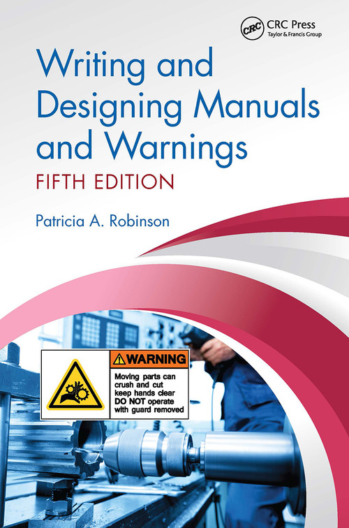Writing and Designing Manuals and Warnings, Fifth Edition by Patricia A. Robinson, 9781032922430