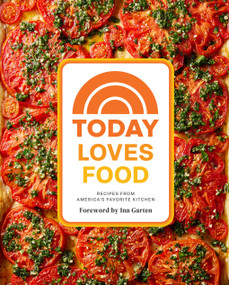 Today Loves Food (Recipes from America's Favorite Kitchen) by Emi Boscamp, Katie Stilo, Debbie Cohen Kosofsky, The Today Show Family and Friends, Ina Garten, 9781419778209