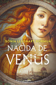 Nacida de venus / Born of Venus (Spanish Edition) by Sónia Lleonart Dormuá, 9788425368295