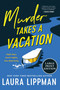 Murder Takes a Vacation (A Novel) - 9780063441927 by Laura Lippman, 9780063441927