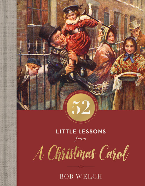 52 Little Lessons from A Christmas Carol by Bob Welch, 9780785265917