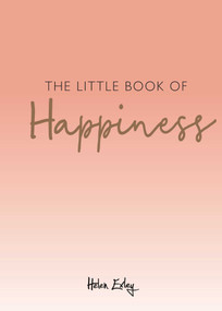 The Little Book of Happiness - 9781784852030 by Helen Exley, 9781784852030