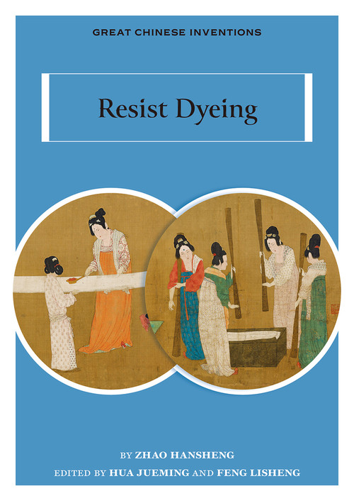 Resist Dyeing by Jueming Hua, Lisheng Feng, Hansheng Zhao, Xianwei Xu, Wei Chen, 9781487812836