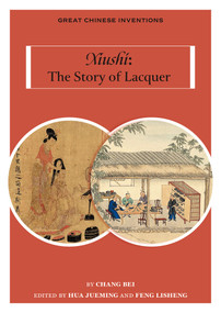 Xiushi (The Story of Lacquer) by Bei Chang, Wei Chen, Jueming Hua, Mengjie Pan, Lisheng Feng, 9781487812843