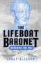 The Lifeboat Baronet (Launching the RNLI) by Janet Gleeson, 9781504096447