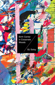 Birth Center in Corporate Woods by BJ Soloy, 9781625571557