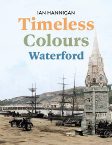 Timeless Colours: Waterford by Ian Hannigan, 9781785375279