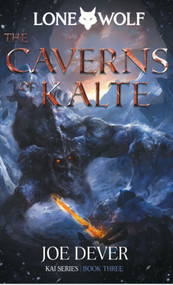 The Caverns of Kalte (Kai Series) - 9781916268074 by Joe Dever, 9781916268074