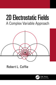 2D Electrostatic Fields (A Complex Variable Approach) by Robert L. Coffie, 9780367769765