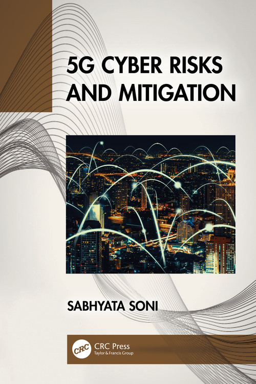 5G Cyber Risks and Mitigation by Sabhyata Soni, 9781032206134