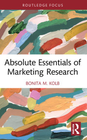 Absolute Essentials of Marketing Research - 9780367760342 by Bonita M. Kolb, 9780367760342