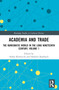 Academia and Trade (The Numismatic World in the Long Nineteenth Century, Volume 1) by Stefan Krmnicek, Hadrien Rambach, 9780367651824