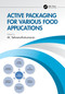 Active Packaging for Various Food Applications by M. Selvamuthukumaran, 9780367675141