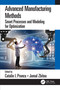Advanced Manufacturing Methods (Smart Processes and Modeling for Optimization) by Catalin I. Pruncu, Jamal Zbitou, 9781032326368