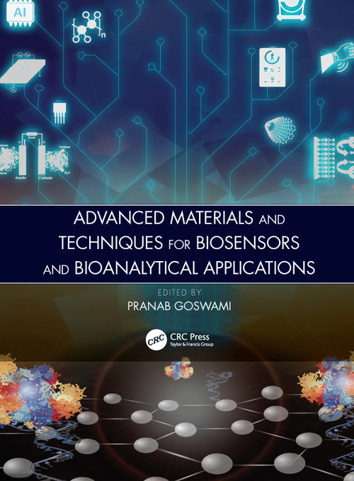 Advanced Materials and Techniques for Biosensors and Bioanalytical Applications by Pranab Goswami, 9780367539672