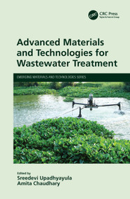Advanced Materials and Technologies for Wastewater Treatment by Sreedevi Upadhyayula, Amita Chaudhary, 9780367686178