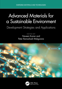 Advanced Materials for a Sustainable Environment (Development Strategies and Applications) by Naveen Kumar, Peter Ramashadi Makgwane, 9781032073064