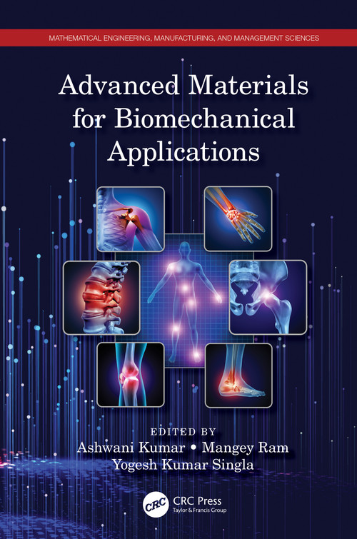 Advanced Materials for Biomechanical Applications by Ashwani Kumar, Mangey Ram, Yogesh Kumar Singla, 9781032261515