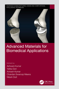 Advanced Materials for Biomedical Applications by Ashwani Kumar, Yatika Gori, Avinash Kumar, Chandan Swaroop Meena, Nitesh Dutt, 9781032356075