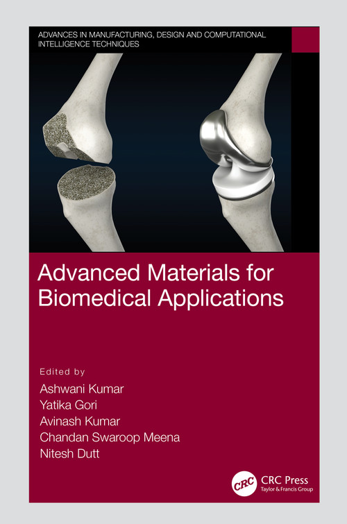 Advanced Materials for Biomedical Applications by Ashwani Kumar, Yatika Gori, Avinash Kumar, Chandan Swaroop Meena, Nitesh Dutt, 9781032356075