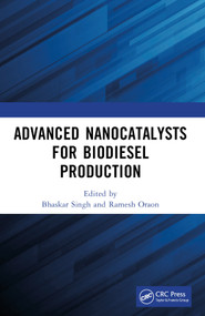 Advanced Nanocatalysts for Biodiesel Production by Bhaskar Singh, Ramesh Oraon, 9780367638252