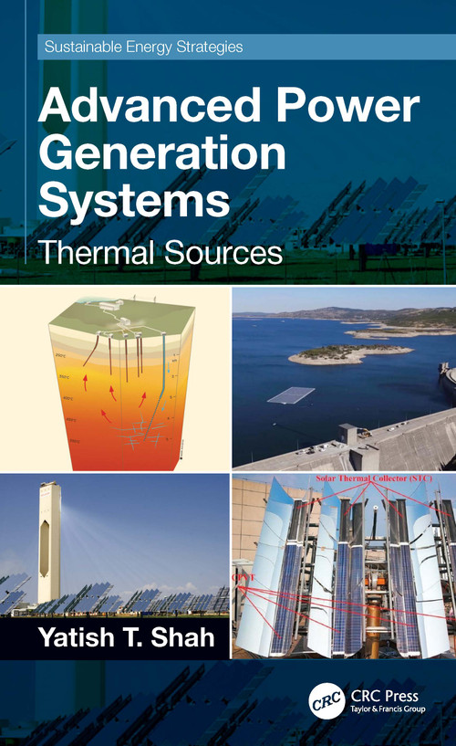 Advanced Power Generation Systems (Thermal Sources) by Yatish T. Shah, 9781032356983