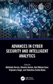 Advances in Cyber Security and Intelligent Analytics by Abhishek Verma, Jitendra Kumar, Hari Mohan Gaur, Vrijendra Singh, Valentina Emilia Balas, 9781032216010