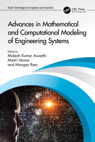 Advances in Mathematical and Computational Modeling of Engineering Systems by Mukesh Kumar Awasthi, Maitri Verma, Mangey Ram, 9781032434599