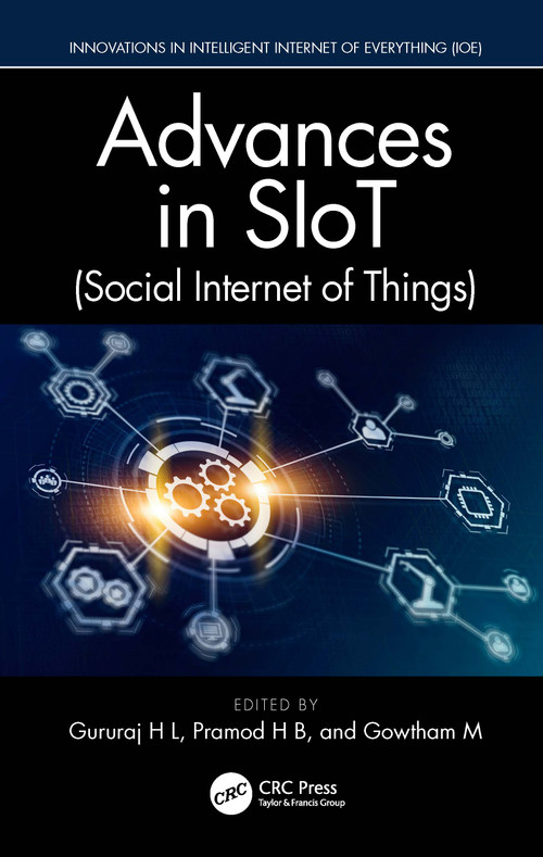 Advances in SIoT (Social Internet of Things) by Gururaj H L, Pramod H B, Gowtham M, 9781032254050