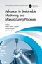 Advances in Sustainable Machining and Manufacturing Processes by Kishor Kumar Gajrani, Arbind Prasad, Ashwani Kumar, 9781032256870