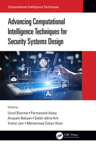Advancing Computational Intelligence Techniques for Security Systems Design by Uzzal Sharma, Parmanand Astya, Anupam Baliyan, Salah-ddine Krit, Vishal Jain, Mohammad Zubair Khan, 9781032135281