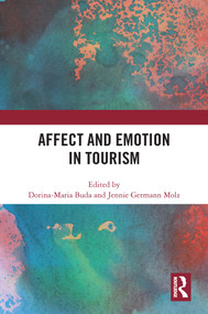 Affect and Emotion in Tourism by Dorina-Maria Buda, Jennie Germann Molz, 9781032273143