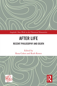 After Life (Recent Philosophy and Death) by Rona Cohen, Ruth Ronen, 9781032443133