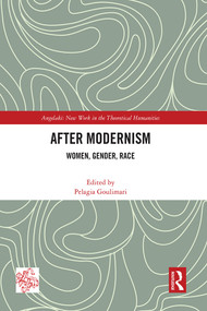 After Modernism (Women, Gender, Race) by Pelagia Goulimari, 9781032443508