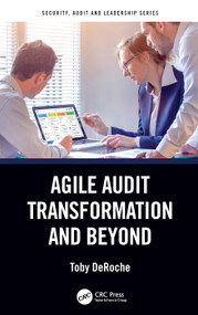 Agile Audit Transformation and Beyond - 9781032062907 by Toby DeRoche, 9781032062907