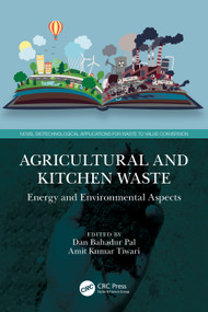 Agricultural and Kitchen Waste (Energy and Environmental Aspects) by Dan Bahadur Pal, Amit Kumar Tiwari, 9781032158136